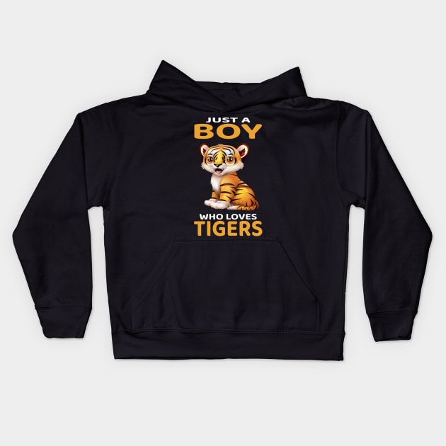 Just A Boy Who Loves Tigers I Kids I Baby Tiger Kids Hoodie by Shirtjaeger